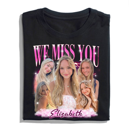 Custom Photo Memorial We Miss You - Personalized Sympathy Gift Loss Of Loved One T-Shirt