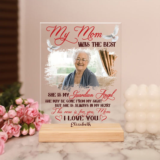 Custom Photo My Mom Was The Best, Sympathy Gift Loss Loved One - Personalized Memorial Acrylic Plaque