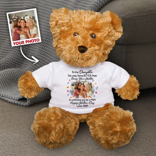 Custom Photo To My Daughter Happy Mother's Day - Teddy Bear With Personalized Shirt
