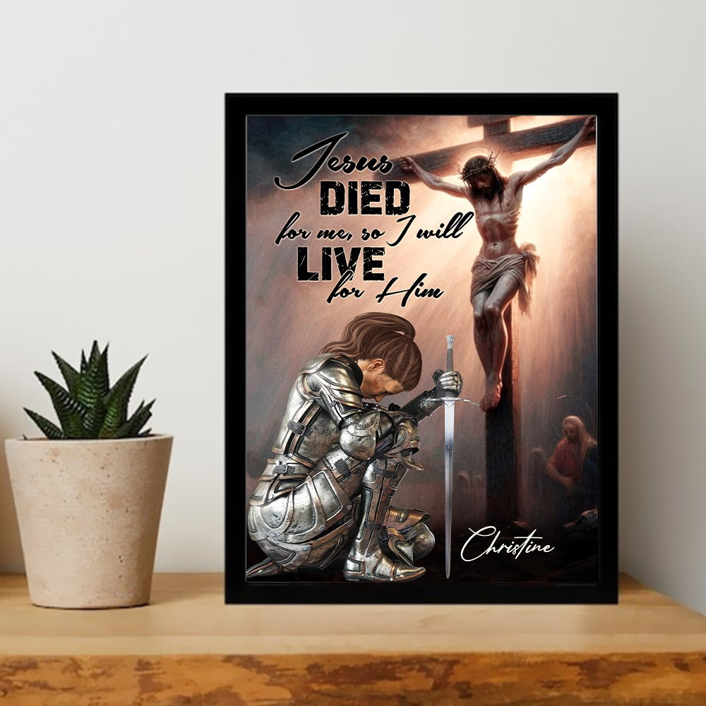 Custom Warrior Of God Jesus Died For Me - Personalized Christian Poster Canvas