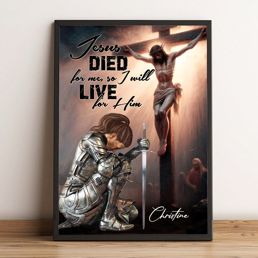 Custom Warrior Of God Jesus Died For Me - Personalized Christian Poster Canvas