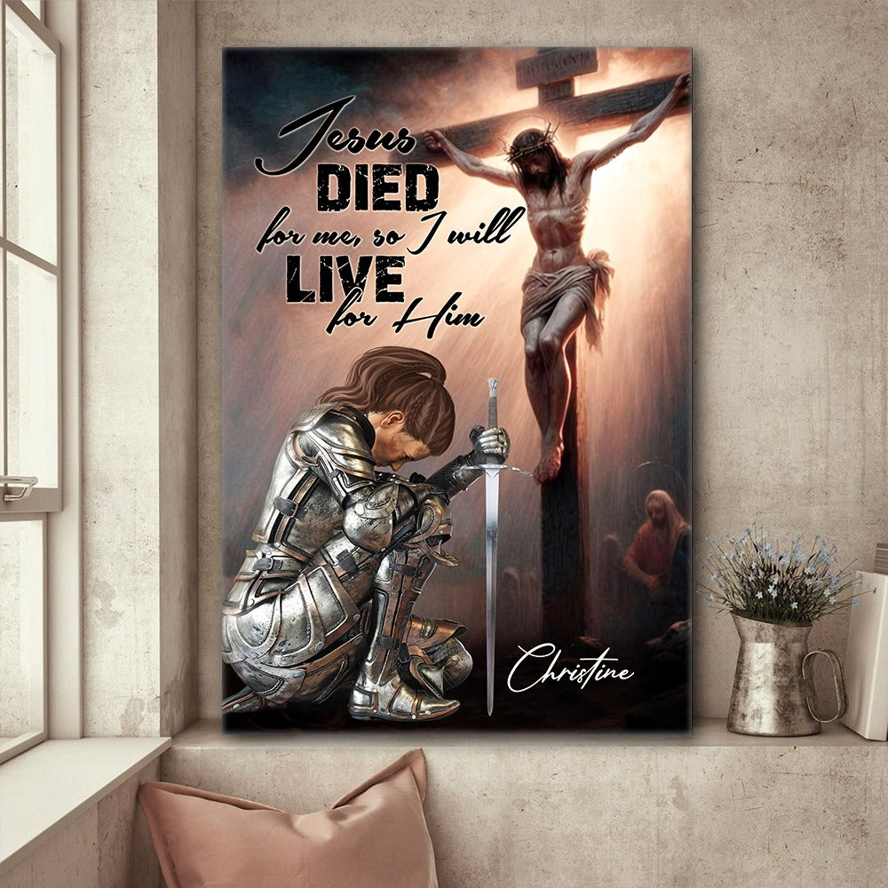 Custom Warrior Of God Jesus Died For Me - Personalized Christian Poster Canvas