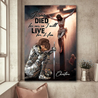 Custom Warrior Of God Jesus Died For Me - Personalized Christian Poster Canvas