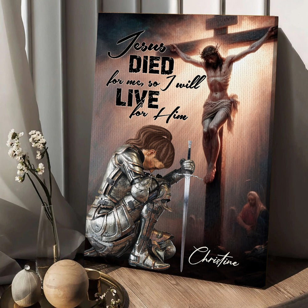 Custom Warrior Of God Jesus Died For Me - Personalized Christian Poster Canvas