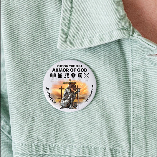 Custom Warrior Of God Put On The Full Armor Of God - Personalized Gift For Christian Buttons