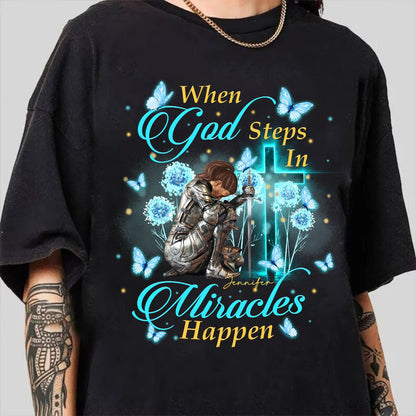 Custom Warrior Of God When God Steps In Miracles Happen - Personalized Christian Gift T-Shirt
