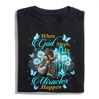 Custom Warrior Of God When God Steps In Miracles Happen - Personalized Christian Gift T-Shirt