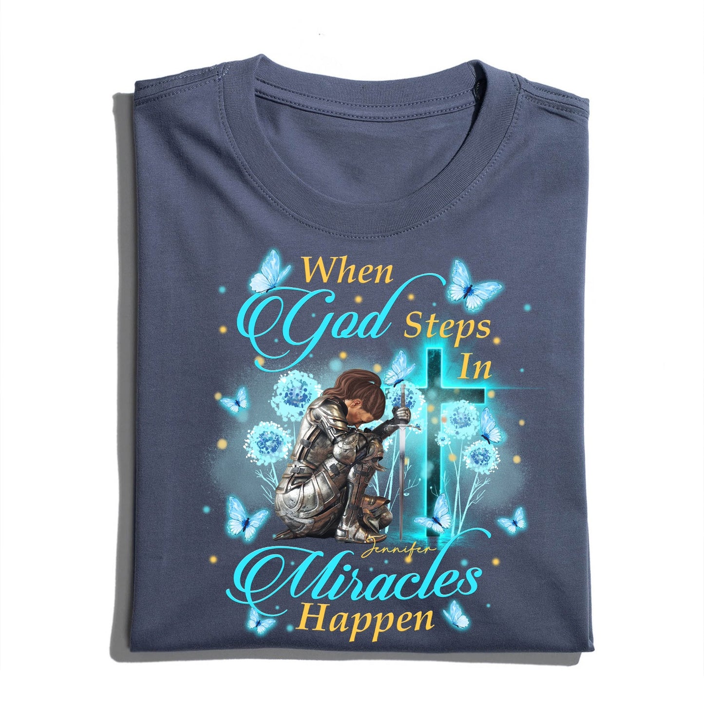 Custom Warrior Of God When God Steps In Miracles Happen - Personalized Christian Gift T-Shirt