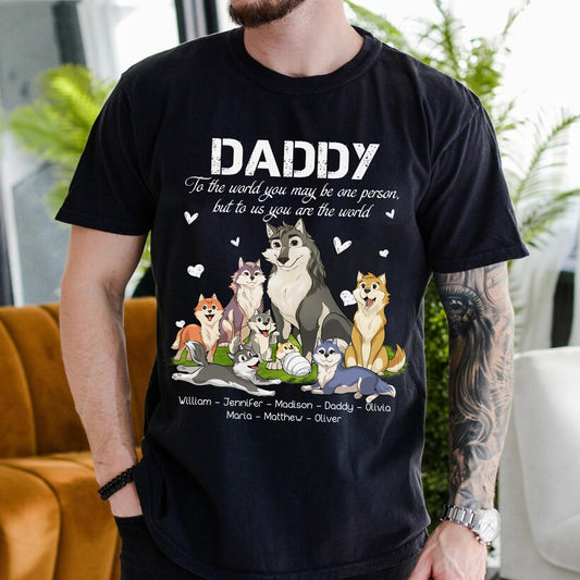 Custom Wolf Family Daddy To Us You Are The World - Personalized Father's Day Gift T-Shirt