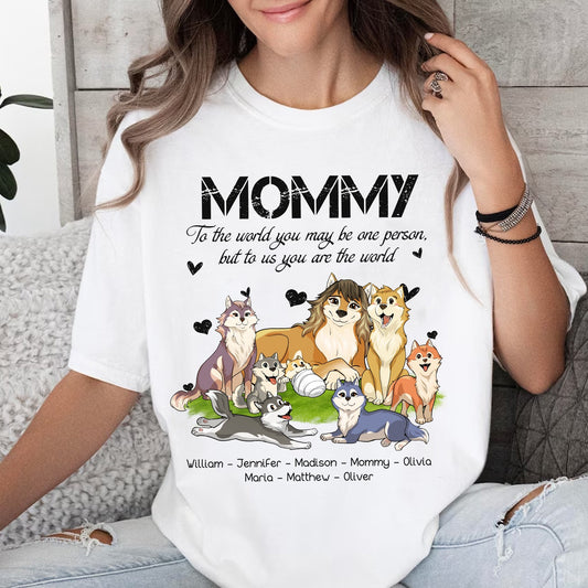 Custom Wolf Family Mommy To The World You May Be One Person - Personalized Mother's Day T-Shirt