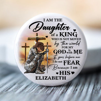 Custom Woman Warrior Of God I Am The Daughter Of A King - Personalized Christian Gift Buttons