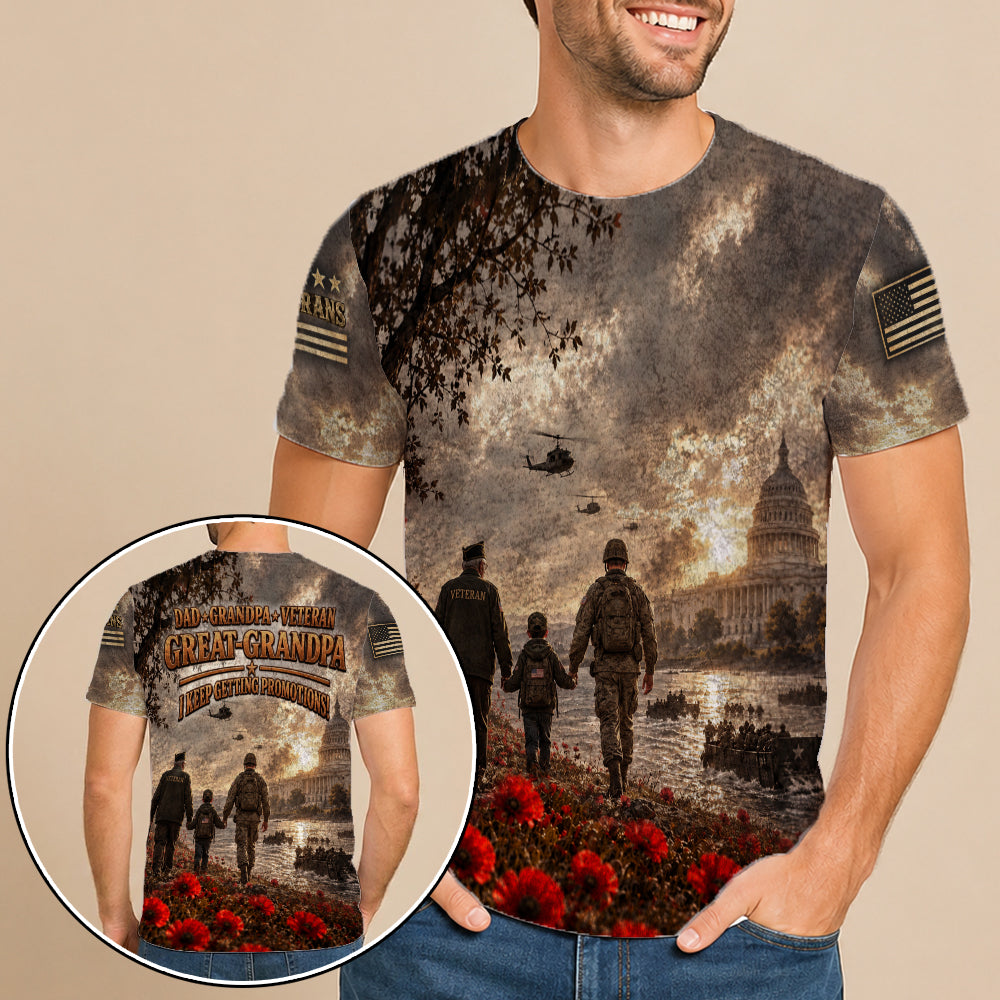 Dad Grandpa Veteran Great Grandpa I Keep Getting Promotions 3D All Over Print T-Shirt And Hoodie