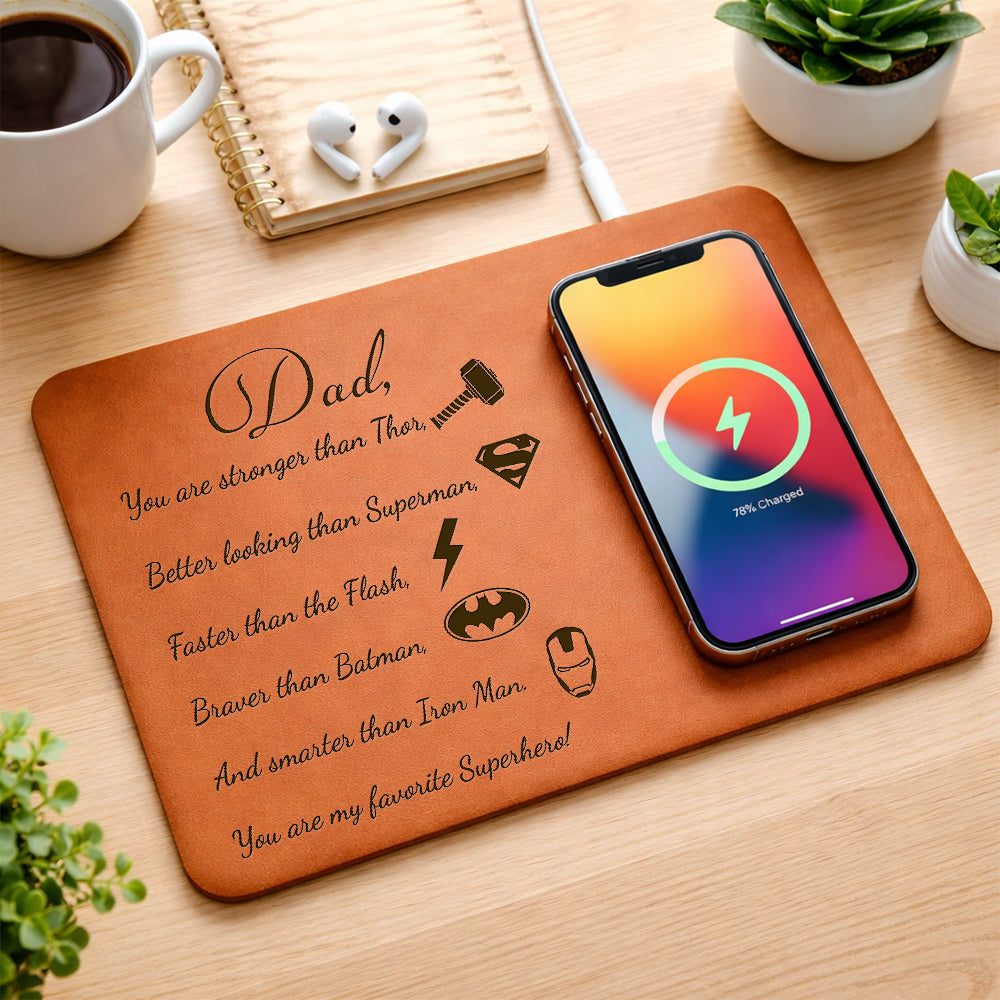 Dad You Are Stronger and Better Looking Than Leather Charging Mat