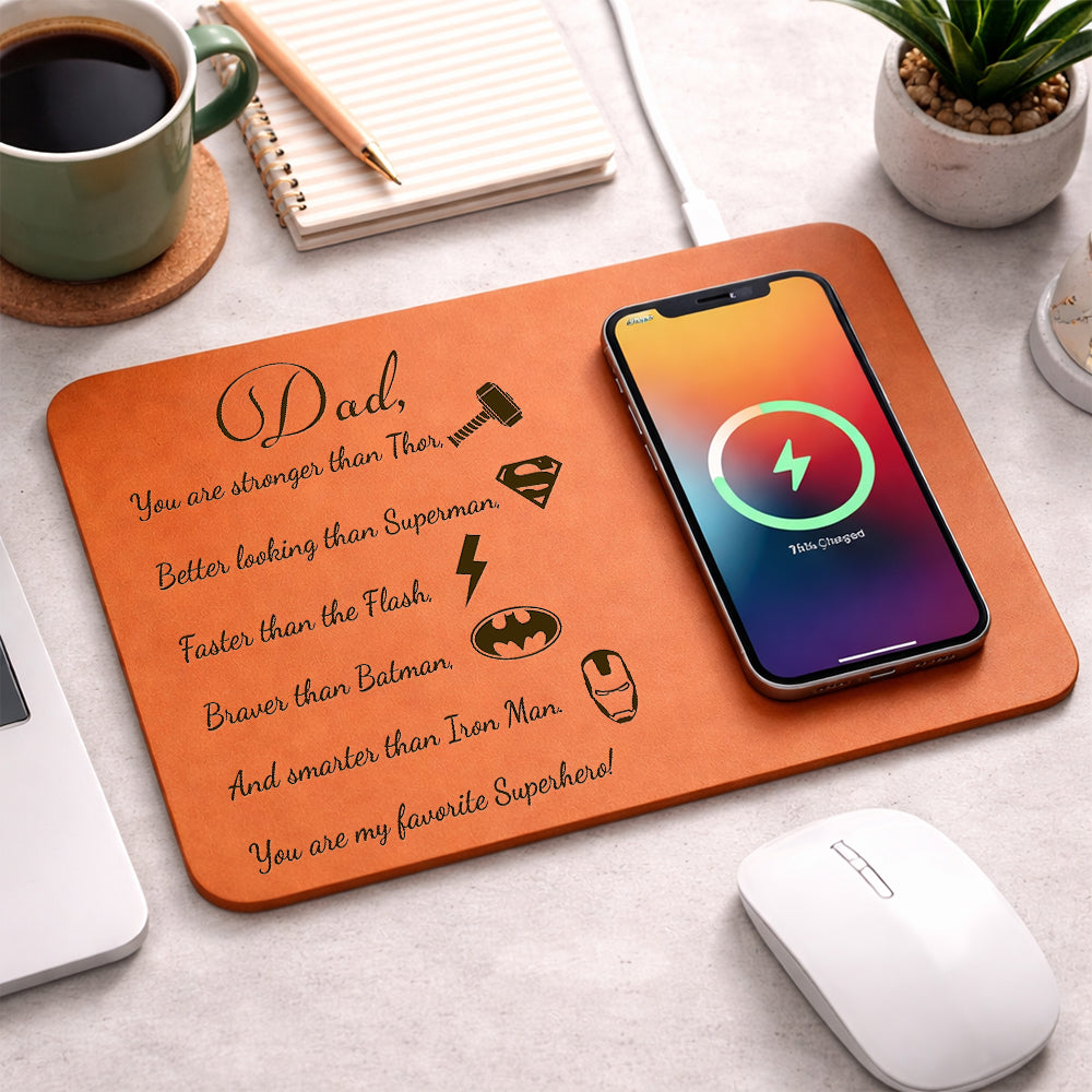 Dad You Are Stronger and Better Looking Than Leather Charging Mat