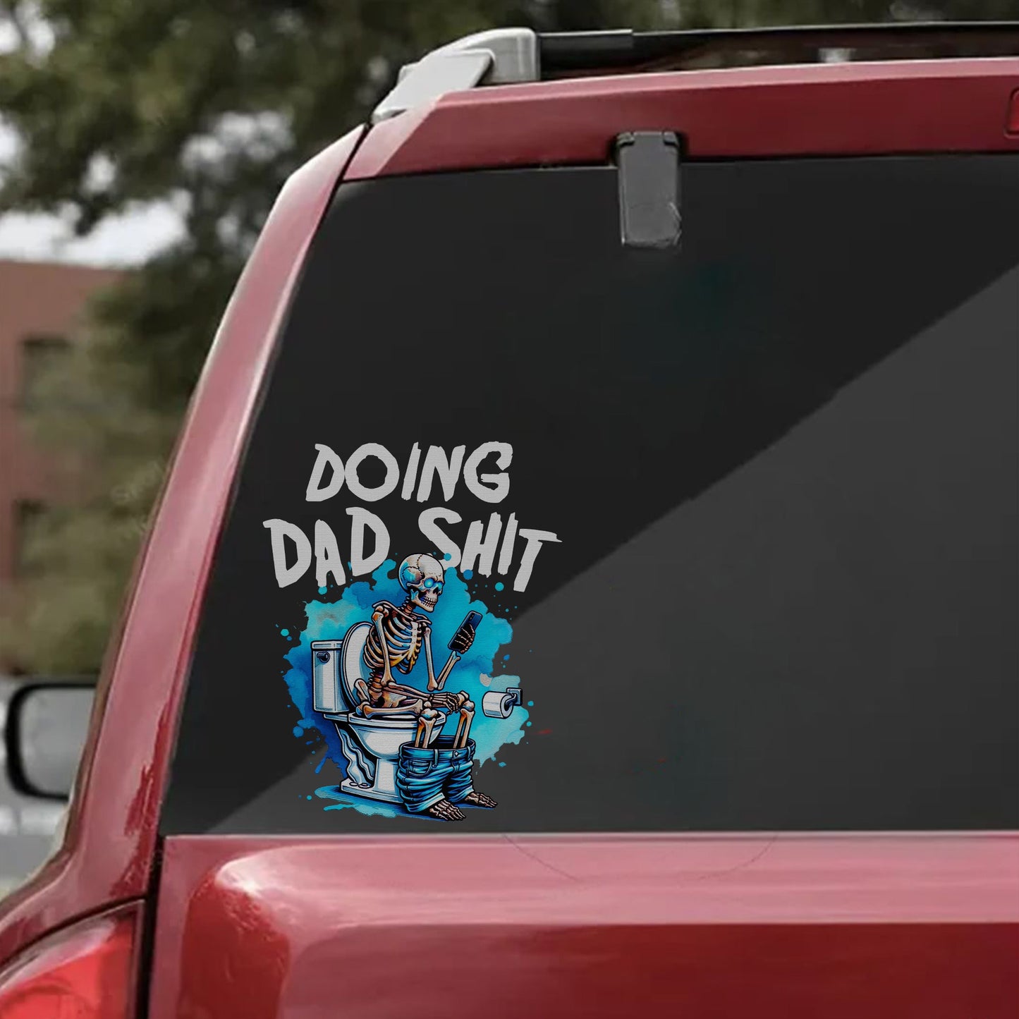 Doing Dad Shit, Dad Sarcastic Skeleton Pooping Sticker Decal