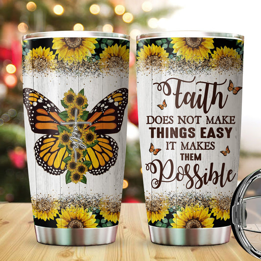 Faith Does Not Make Things Easy It Make Them Possible-Luke 1:37 Tumbler