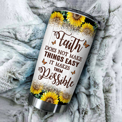 Faith Does Not Make Things Easy It Make Them Possible-Luke 1:37 Tumbler