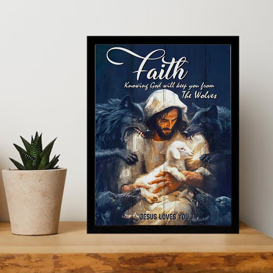 Faith Knowing God Will Keep You From The Wolves Jesus Loves You Poster Canvas