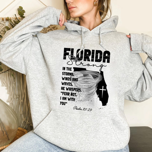 Florida Strong Hoodie, In The Storm's Winds And Waves He Whispers Fear Not Psalm 107:29 Hoodie