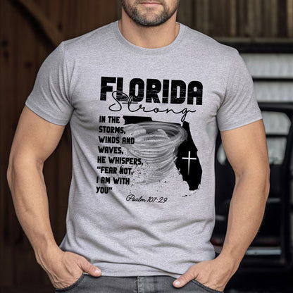 Florida Strong T-Shirt, In The Storm's Winds And Waves He Whispers Fear Not Psalm 107:29 T-Shirt