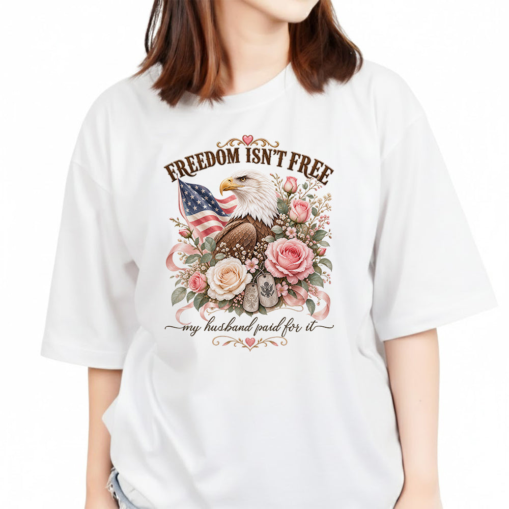 Freedom Isn't Free My Husband Paid For It Military Wife Eagle T-Shirt