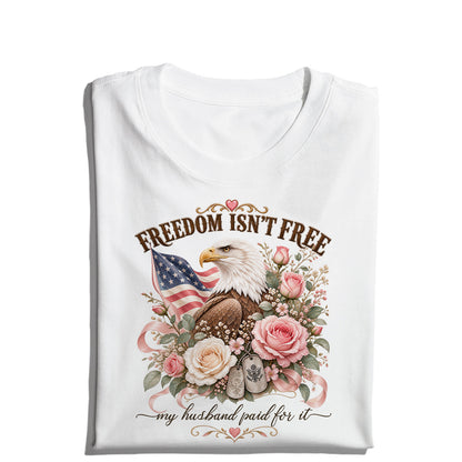 Freedom Isn't Free My Husband Paid For It Military Wife Eagle T-Shirt