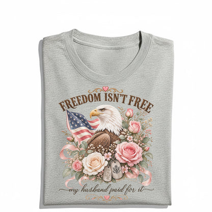 Freedom Isn't Free My Husband Paid For It Military Wife Eagle T-Shirt