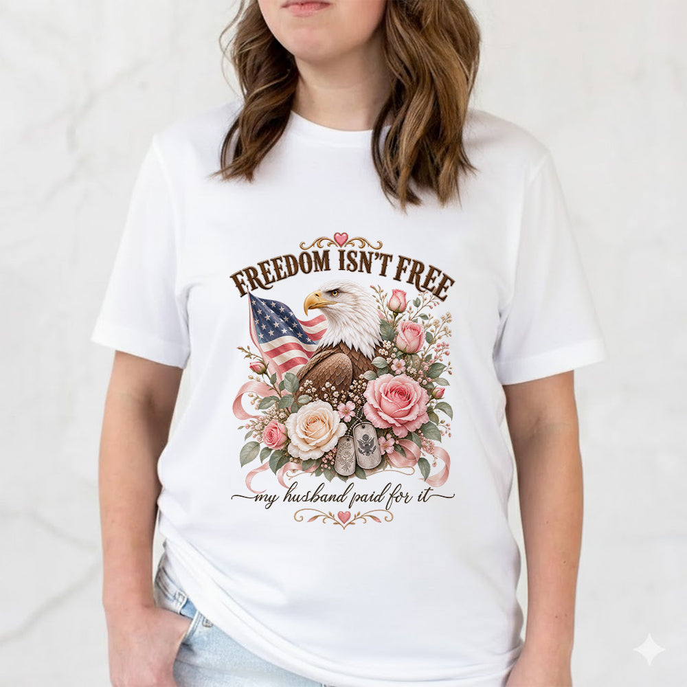 Freedom Isn't Free My Husband Paid For It Military Wife Eagle T-Shirt