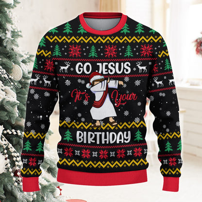 Go Jesus It's Your Birthday Christmas, Jesus Birthday Christmas Ugly Sweatshirt