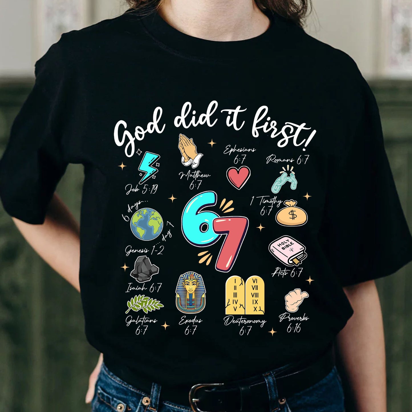 God Did It First Christian Bible Verse 67 T-Shirt
