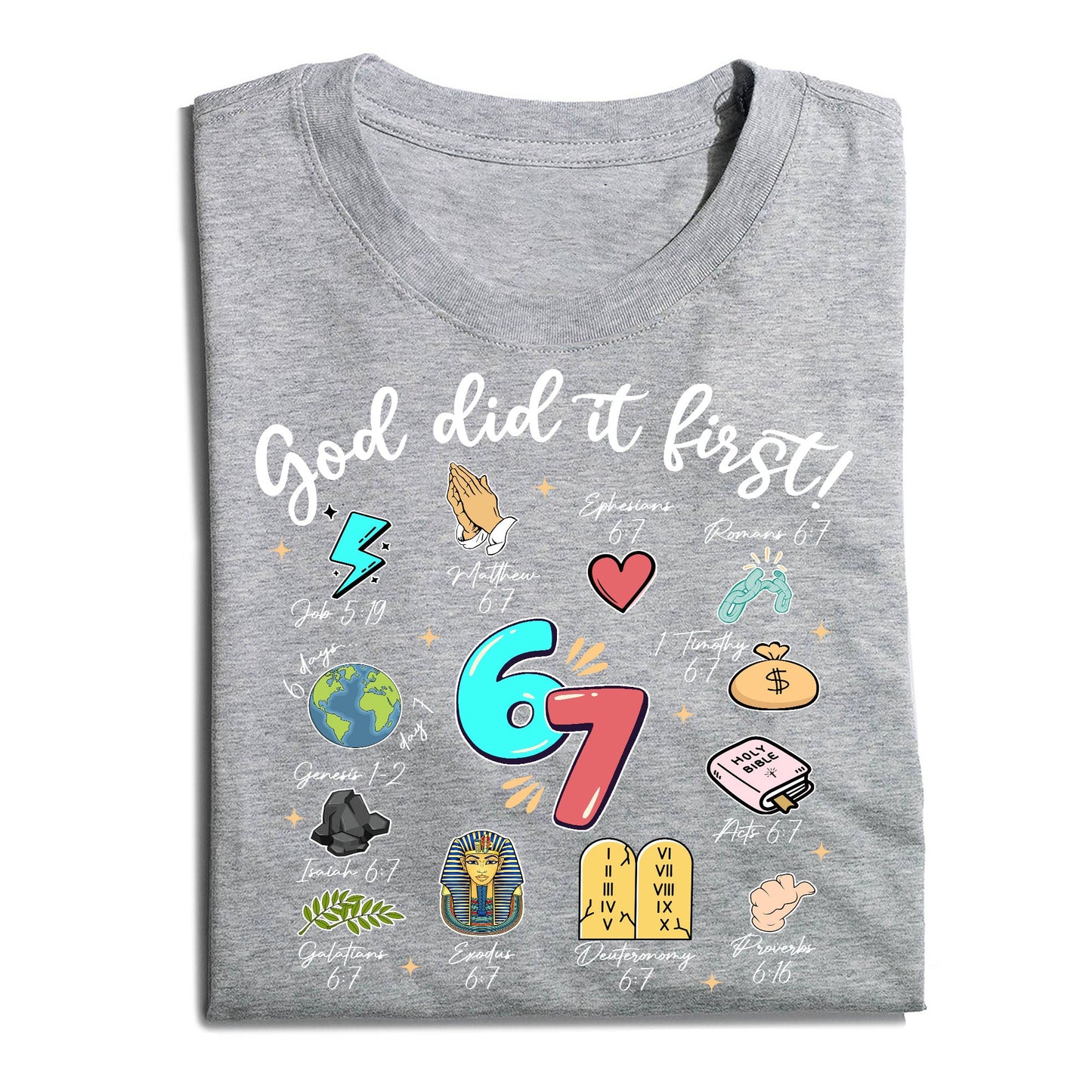 God Did It First Christian Bible Verse 67 T-Shirt