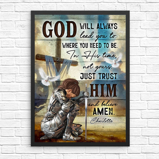 God Will Always Lead You To Where You Need To Be - Personalized Warrior Of God Poster Canvas