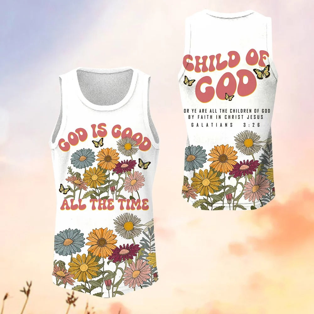 God is Good All the Time, Child of God Bible Verse 3D Shirt - Christian Faith 3D All Over Print T-Shirt And Hoodie