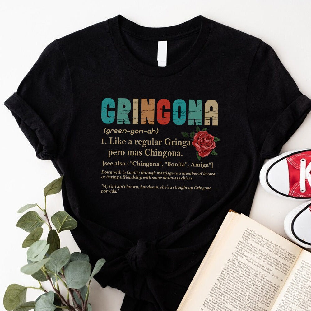 Gringona Like A Regular Gringa Pero Mas Chingona T-Shirt