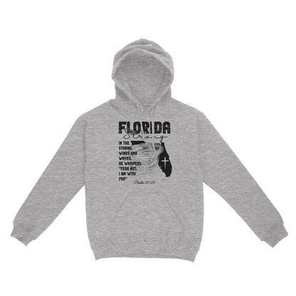 Florida Strong Hoodie, In The Storm's Winds And Waves He Whispers Fear Not Psalm 107:29 Hoodie