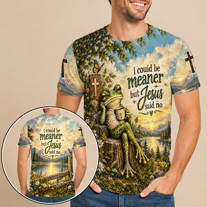 I Could Be Meaner But Jesus Said No Funny Christian Frog 3D All Over Print T-Shirt And Hoodie