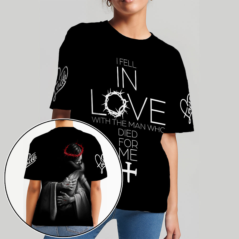 I Fell In Love With The Man Who Died For Me, In The Arms of Lord 3D All Over Print T-Shirt And Hoodie