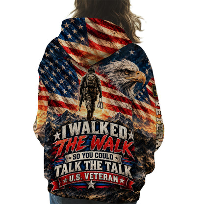 I Walked The Walk So You Could Talk The Talk Veteran American Flag Eagle 3D All Over Print T-Shirt And Hoodie