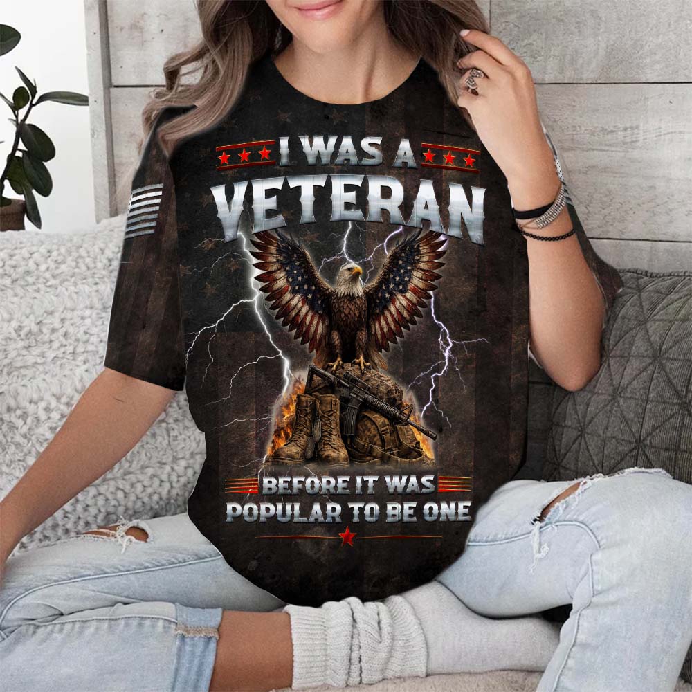 I Was A Veteran Eagle Military 3D All Over Print T-Shirt And Hoodie