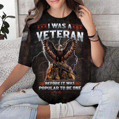 I Was A Veteran Eagle Military 3D All Over Print T-Shirt And Hoodie