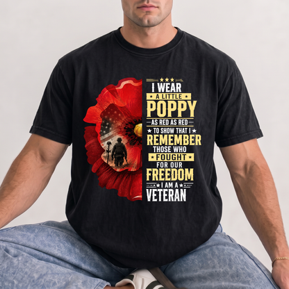 I Wear A Little Poppy I Am A Veteran Red Poppy Flower Military Remembrance T-Shirt