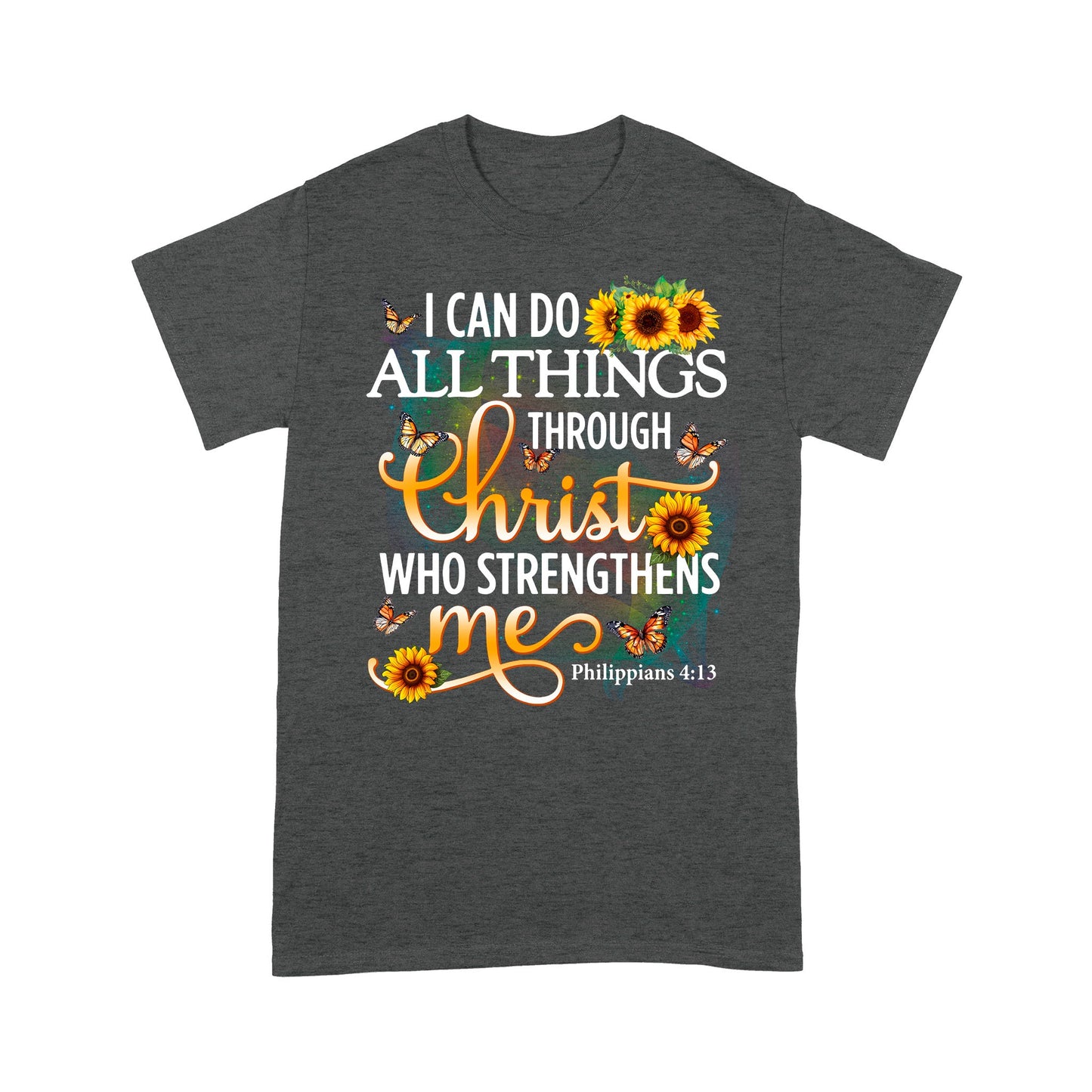 I Can Do All Things Through Christ Philippians 4:13 Shirt - Inspirational Christian T-Shirt