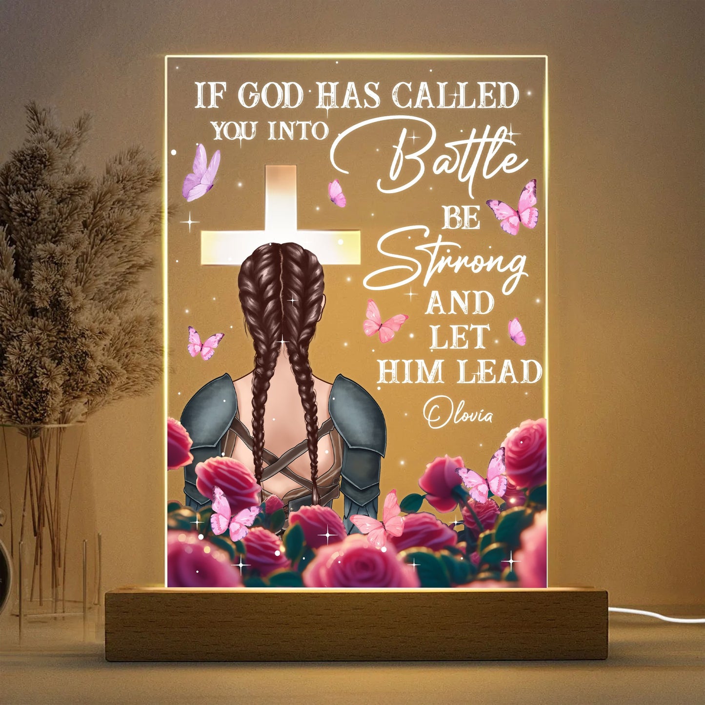 Personalized Beautiful Warrior If God Has Called You Into Battle Be Strong And Let Him Lead Acrylic Plaque LED Light Night