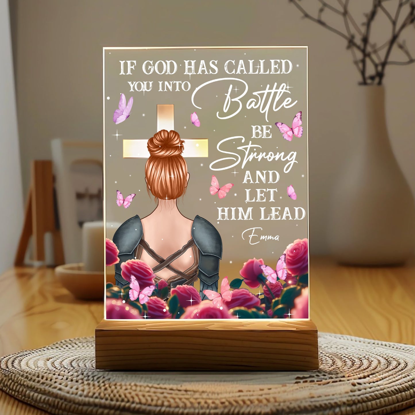 Personalized Beautiful Warrior If God Has Called You Into Battle Be Strong And Let Him Lead Acrylic Plaque LED Light Night