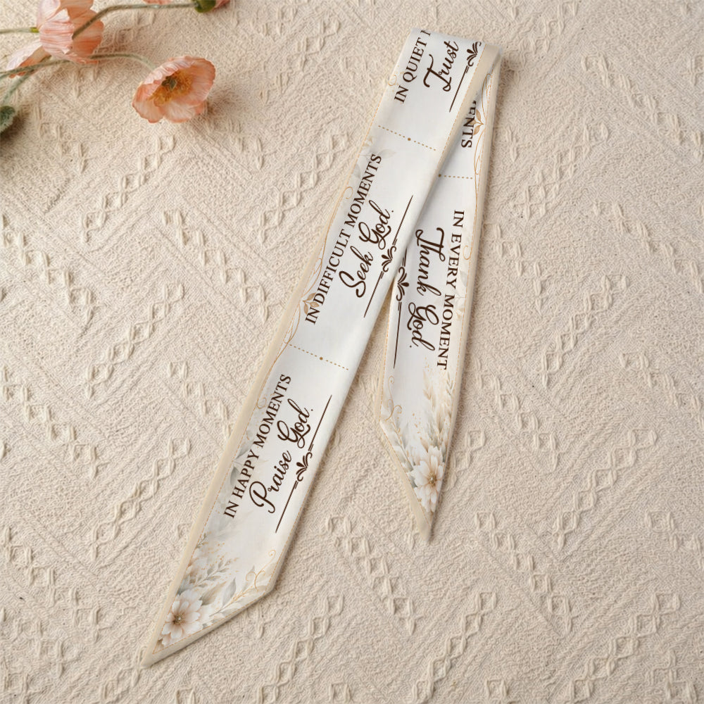 In Happy Moments Praise God In Difficult Moments Seek God All-over Print Satin Hair Scarf