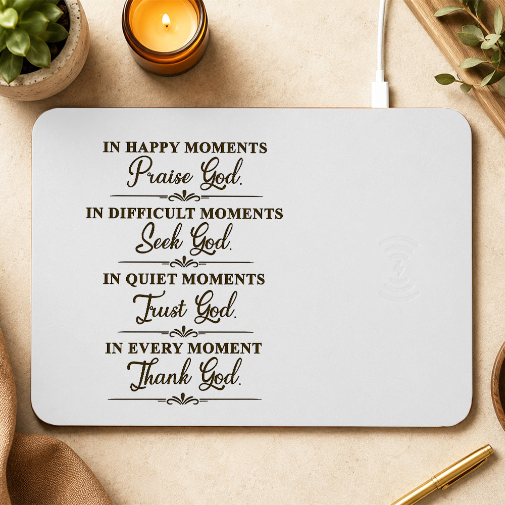 In Happy Moments Praise God In Difficult Moments Seek God Leather Charging Mat