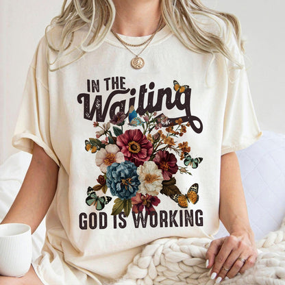 In The Waiting God Is Working T-Shirt, Vintage Floral Christian T-Shirt