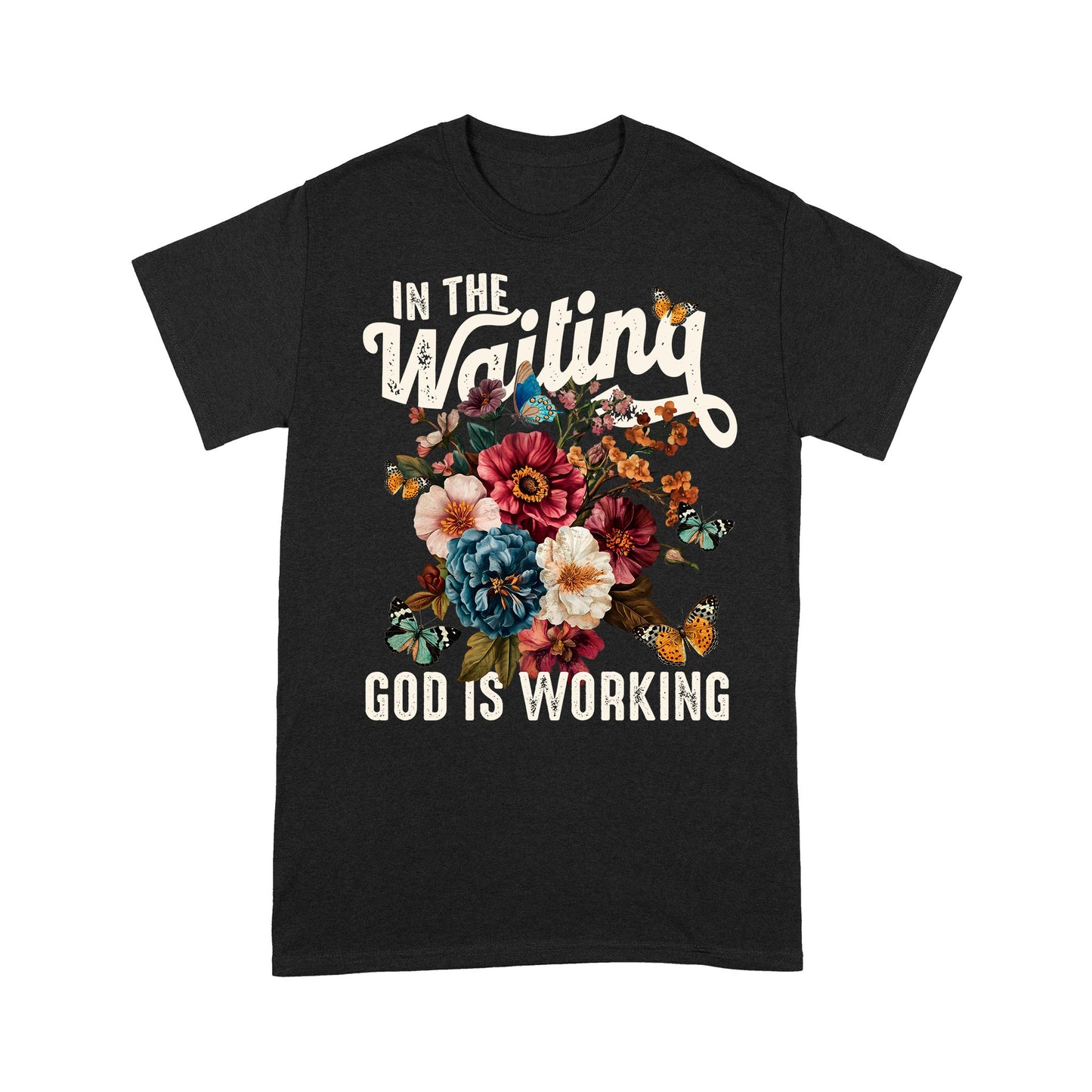 In The Waiting God Is Working T-Shirt, Vintage Floral Christian T-Shirt
