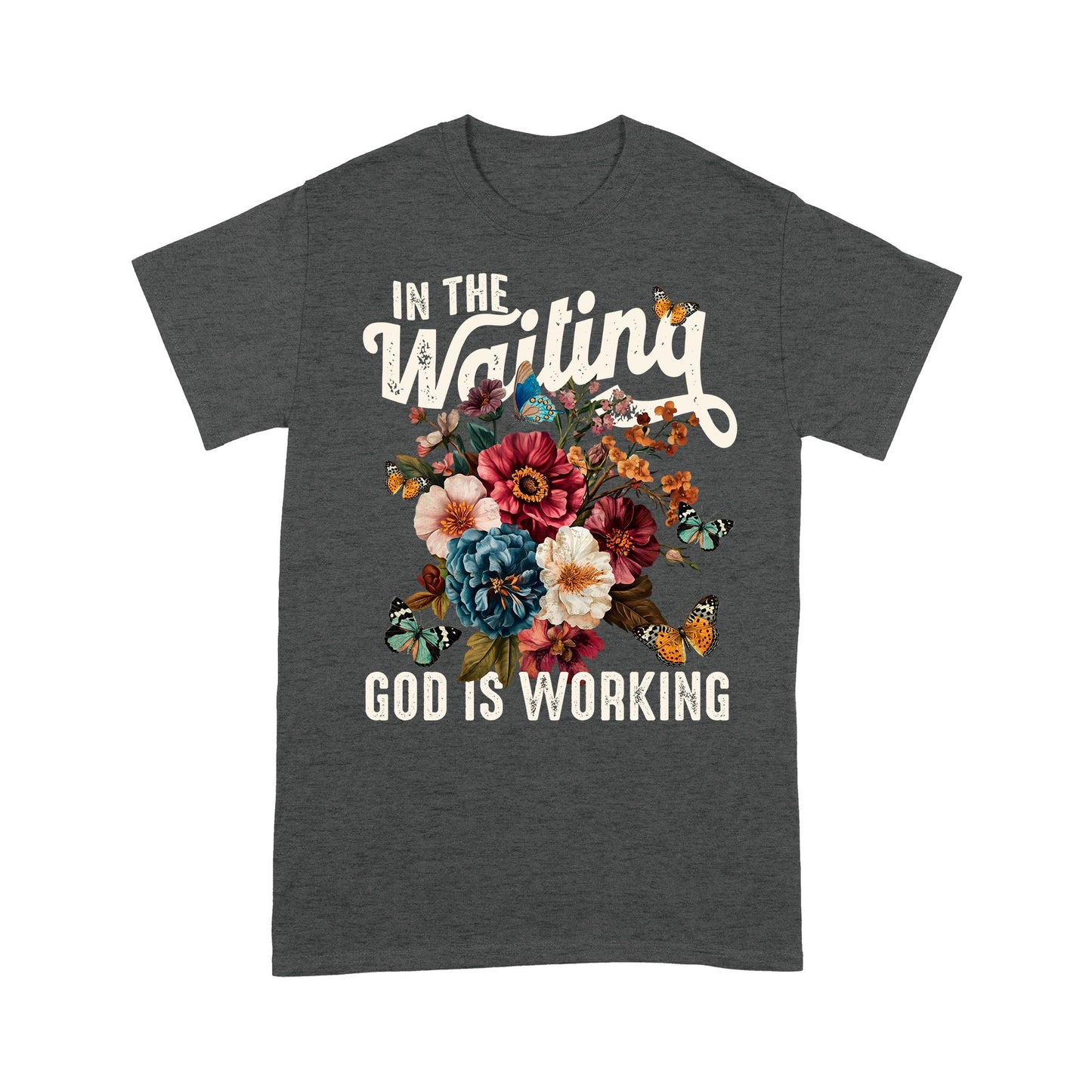 In The Waiting God Is Working T-Shirt, Vintage Floral Christian T-Shirt