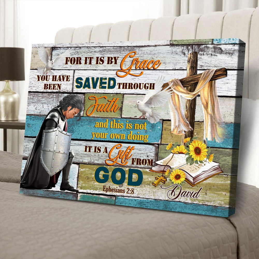 Personalized Warrior Of God It Is By Grace You Have Been Saved Through Faith-Ephesians 2:8 Poster Canvas